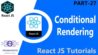 27 Conditional Rendering In React IF Else In React Operator Ternary Operator