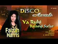 Download Lagu Disco Arab | Ya Ruhi Balasyi Safar - Faizah Harris (Official Music Video)