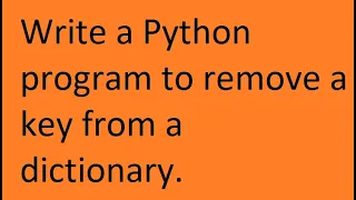 Write a Python program to remove a key from a dictionary