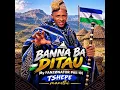 BANNA BA DITAU(By fanzonator paii 10)TSHEPE manothi
