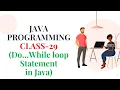 JAVA PROGRAMMING CLASS-29 Do While Loop Statement in Java