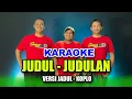 Lagu KARAOKE - JUDUL-JUDULAN (PMR) • VERSI KOPLO RASA ORKES • NADA COWOK