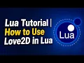 Lua Tutorial How to Use Love2D in Lua Lua Course