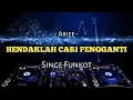 Download Lagu DJ HENDAKLAH CARI PENGGANTI - ARIEF - SINGLE FUNKOT.