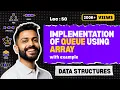 Lec-50 Implementation of Queue using Array Enqueue in Queue Data Structure