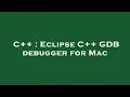 C Eclipse C GDB debugger for Mac
