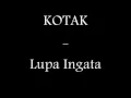 Download Lagu KOTAK - LUPA INGATAN (LIRIK)