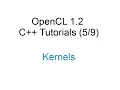 OpenCL 1 2 C Tutorials - Kernels