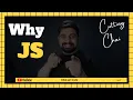 Why Learn JavaScript Cutting Chai