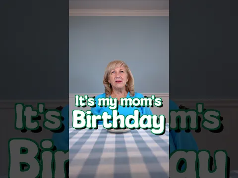 It’s my mom’s birthday 🎈