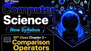Operators and expressions Comparison operators 10th Class New Computer Science chapter 3