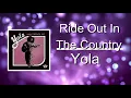 Yola - Ride Out In The Country (Lyrics)