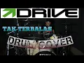 Download Lagu DRIVE - Tak Terbalas [Drum Cover]