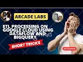 ETL Processing on Google Cloud Using Dataflow and BigQuery Lab Solution August Level 2 Arcade