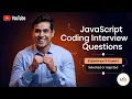 JavaScript coding interview JavaScript advanced interview questions