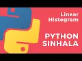 Python Sinhala Part 28 - Linear Histogram