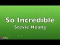 Download Lagu Stevie Hoang - So Incredible (Lyric Video)
