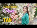 Lagu Ca Khúc Bolero Mới Nhất NGHE CỰC CUỐN - Chuyện Hợp Tan