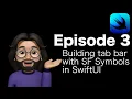 SwiftUI Beginner tutorial Ep 3 - Implementing Tab bar with SF Symbols in swiftUI