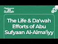 Download Lagu The Life and Da'wah Efforts of Abu Sufyaan Al-Alma'iyy