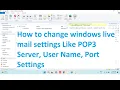 How To change Windows Live mail Settings like Change Password Port Settings