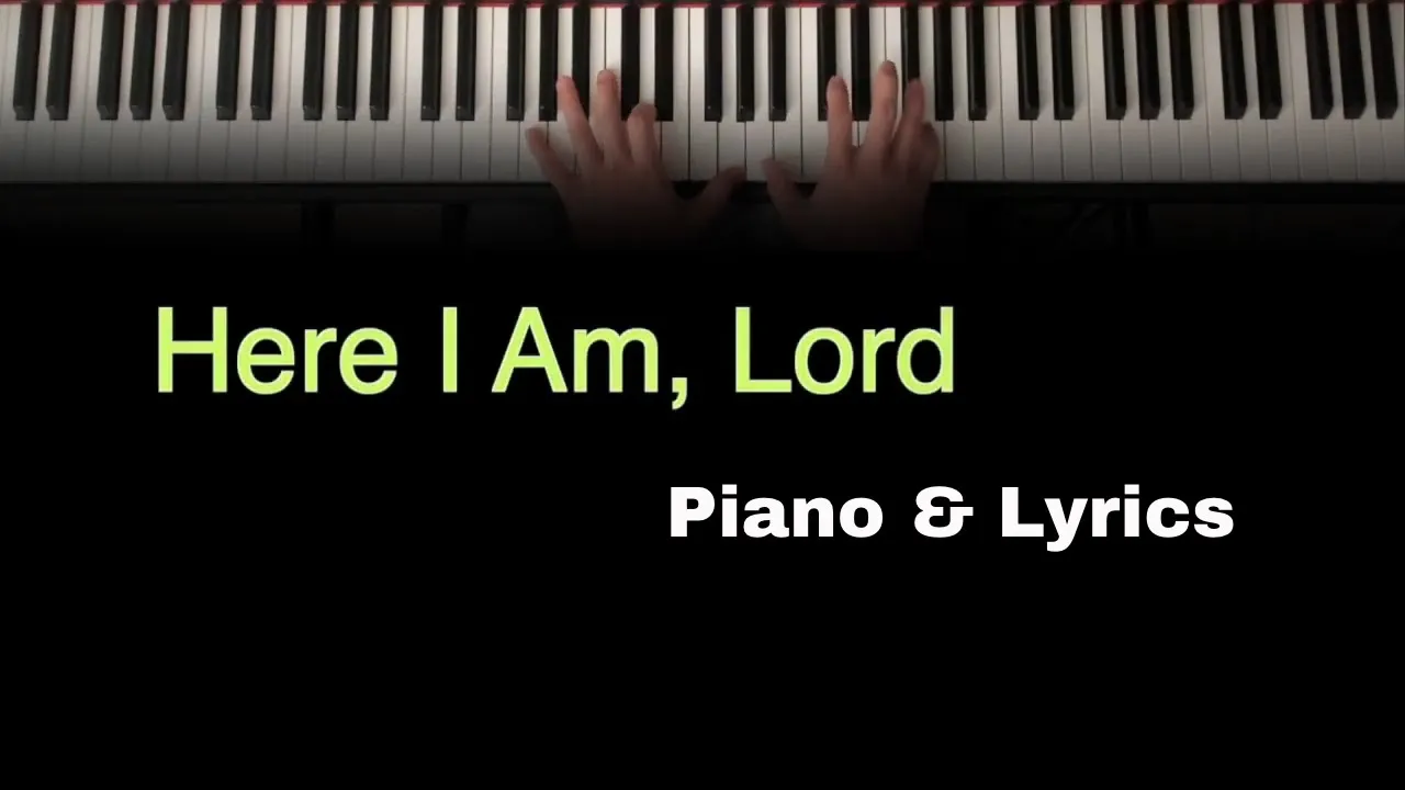 Here I Am, Lord - Instrumental PIANO with LYRICS Here I Am, Lord - Instrumental PIANO with LYRICS