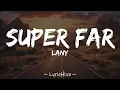 Download Lagu LANY - Super Far (Lyrics) [4K Lyric Video]