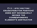 C std vector erase iterator position does not necessarily invoke the corresponding element s