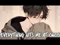 Download Lagu Nightcore - Everything Hits Me At Once (Vaultboy) - (Lyrics)