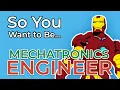 So You Want to Be a MECHATRONICS ENGINEER Inside Mechatronics Engineering