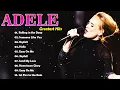 Lagu Adele Greatest Hits Full Album 2025 Adele Best Songs Playlist 2025