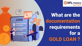 गोल्ड लोन Application Made Easy: Essential Documents Required for गोल्ड लोन | IIFL Finance