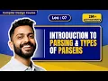 Lec-7 What is Parsing Types of Parsers Syntax Analysis