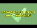 Databases SQL Server 2016 - Mirroring 2 Solutions