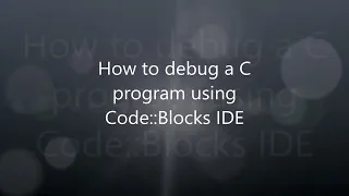 How to debug a C program in Code Blocks 1080p
