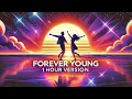 Download Lagu Forever Young - 1 Hour Version and Pure Nostalgia | Relaxing \u0026 Timeless Hit