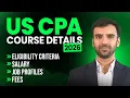 US CPA Complete Course Details 2026 Eligibility Salary Fees Exam Structure