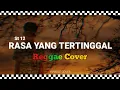 Rasa Yang Tertinggal - St12 REGGAE COVER HVMBLE