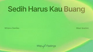 Whisnu Santika, Maul Ibrahim - Sedih Harus Kau Buang (Official Visualizer)