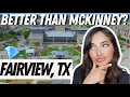 Fairview Tx Full Tour MUST WATCH Best Dallas-FW Suburbs