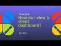 How do I view a client dashboard