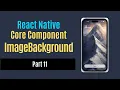 ImageBackground React Native Hindi Beginners Part 11