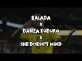 Download Lagu Balada X Danza Kuduro X She Doesn't Mind 🇧🇷 (Mashup by Sounder)