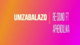 umzabalazo re sound ft aphendulwa
