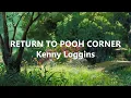 RETURN TO POOH CORNER by Kenny Loggins (Lyric Video)