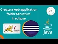 How to create a web Application folder Structure in eclipse Develope web application using Servlet