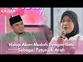 Hidup Akan Mudah Dengan Ilmu Sebagai Petunjuk Arah - KAJIAN HATI (28/9/25) P3