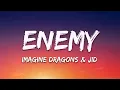 Imagine Dragons x JID - Enemy (Lyrics)