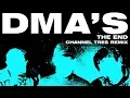 DMA'S - The End (Channel Tres Remix) (Official Audio)
