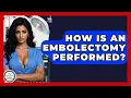 Download Lagu How Is An Embolectomy Performed? - The Operating Table